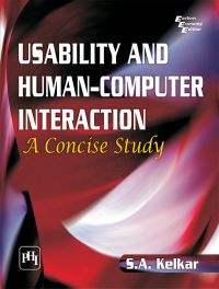 USABILITY AND HUMAN-COMPUTER INTERACTION: A CONCISE STUDY: Book by KELKAR S. A. USABILITY AND HUMAN-COMPUTER INTERACTION: A CONCISE STUDY: Book by KELKAR S. A.