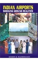 Indian Airports (Shocking Ground Realities) English(PB): Book by K.R. Wadhwaney