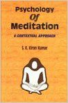 Psychology of Meditation: A Contexual Approach: Book by  S.K. Kiran Kumar