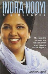 Indra Nooyi: A Biography: Book by Annapoorna Indra Nooyi: A Biography: Book by Annapoorna