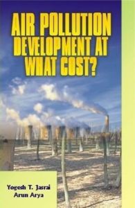 Air Pollution: Development At What Cost?: Book by Yogesh T. Jasrai