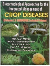 Biotechnological Approaches For the Integrated Management of Crop Diseases: Professor L V Gangawane Festchrift Volume: Book by Mayee, C. D. & Manoharachary, Prof. C. & Tilak, Prof. K.V.B.R. & Mukadam, Prof. D.S. & Deshpande, Dr. Jayashree