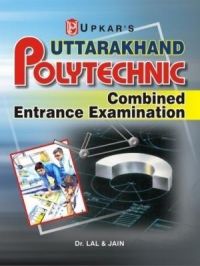 Uttrakhand Polytechnic Combined Entrance Exam.: Book by Dr. Lal & Jain Uttrakhand Polytechnic Combined Entrance Exam.: Book by Dr. Lal & Jain