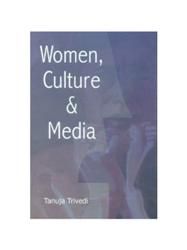 Women Culture And Media (English) (Hardcover): Book by Tanuja Trivedi, did her Ph.D. from Human Rights from Jamia Milia Islamia, she has participated in national level programmes on youth development and empowerment; and human resource management and business economics. She designed and implemented a 10-years programme for evaluating different programme... View More Tanuja Trivedi, did her Ph.D. from Human Rights from Jamia Milia Islamia, she has participated in national level programmes on youth development and empowerment; and human resource management and business economics. She designed and implemented a 10-years programme for evaluating different programmes implemented in India 2000-2010. She was instrumental in the establishment of the Indian Institute of Human Rights on with a view to the plans and projects of the United Nations under the Women Culture And Media (English) (Hardcover): Book by Tanuja Trivedi, did her Ph.D. from Human Rights from Jamia Milia Islamia, she has participated in national level programmes on youth development and empowerment; and human resource management and business economics. She designed and implemented a 10-years programme for evaluating different programme... View More Tanuja Trivedi, did her Ph.D. from Human Rights from Jamia Milia Islamia, she has participated in national level programmes on youth development and empowerment; and human resource management and business economics. She designed and implemented a 10-years programme for evaluating different programmes implemented in India 2000-2010. She was instrumental in the establishment of the Indian Institute of Human Rights on with a view to the plans and projects of the United Nations under the