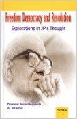 Freedom Democracy and Revolution: Explorations in JP's Thought (English) 01 Edition: Book by Sachchidananda (Professor)