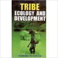Tribe Ecology and Development (English) 1st Edition (Paperback): Book by R. Pattnaik Tribe Ecology and Development (English) 1st Edition (Paperback): Book by R. Pattnaik