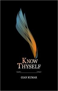 KNOW THYSELF: Book by Kumar, Gian KNOW THYSELF: Book by Kumar, Gian