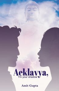 Aeklavya, 'I'm your shadow': Book by Amit Gupta Aeklavya, 'I'm your shadow': Book by Amit Gupta
