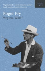 Roger Fry: Book by Virginia Woolf