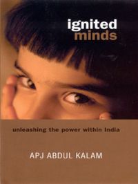 Ignited Minds: Unleashing the Power Within India : Unleashing the Power Within India (English) (Paperback): Book by Abdul A.P.J. Kalam Ignited Minds: Unleashing the Power Within India : Unleashing the Power Within India (English) (Paperback): Book by Abdul A.P.J. Kalam
