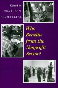 Who Benefits from the Nonprofit Sector? Who Benefits from the Nonprofit Sector?