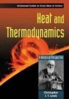 Heat and Thermodynamics: A Historical Perspective : Book by Christopher J T Lewis Heat and Thermodynamics: A Historical Perspective : Book by Christopher J T Lewis