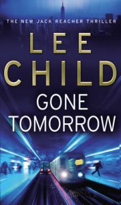 Gone Tomorrow: Book by Lee Child Gone Tomorrow: Book by Lee Child