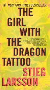 The Girl with the Dragon Tattoo: Book by Stieg Larsson The Girl with the Dragon Tattoo: Book by Stieg Larsson