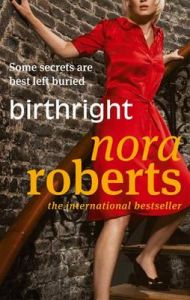 Birthright: Book by Nora Roberts Birthright: Book by Nora Roberts