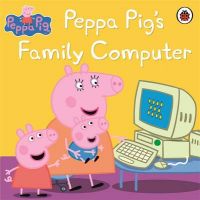 Peppa Pig: Peppa Pig's Family Computer: Book by NA Peppa Pig: Peppa Pig's Family Computer: Book by NA