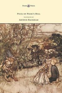 Puck of Pook's Hill - Illustrated by Arthur Rackham: Book by Rudyard Kipling Puck of Pook's Hill - Illustrated by Arthur Rackham: Book by Rudyard Kipling