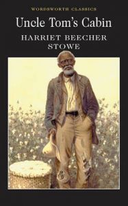 Uncle Tom's Cabin: Book by Harriet Beecher Stowe Uncle Tom's Cabin: Book by Harriet Beecher Stowe