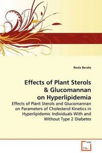Effects of Plant Sterols & Glucomannan on Hyperlipidemia: Book by Roula Barake