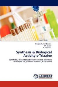 Synthesis & Biological Activity S-Triazine: Book by Deepak Kumar Basedia