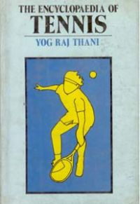 The Encyclopaedia of Tennis: Book by Yograj Thani