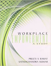 Workplace Empowerment (English) 1st Edition (Paperback): Book by Preeti S Rawat, Satishchandra Kumar Workplace Empowerment (English) 1st Edition (Paperback): Book by Preeti S Rawat, Satishchandra Kumar