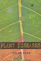 Plant Diseases: Book by Aslam Khan Plant Diseases: Book by Aslam Khan