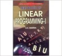 Textbook of Linear Programming: Pt. 1 (English) 01 Edition (Paperback): Book by A. K. Sharma