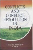 Conflicts and Conflict Resolution in India (English): Book by L Raja, Kalpana Mohanty Conflicts and Conflict Resolution in India (English): Book by L Raja, Kalpana Mohanty