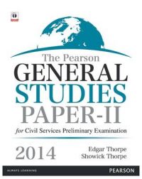 The Pearson General Studies Paper II for Civil Services Preliminary Examinations - 2014 (English) 1st Edition: Book by Edgar Thorpe, Showick Thorpe The Pearson General Studies Paper II for Civil Services Preliminary Examinations - 2014 (English) 1st Edition: Book by Edgar Thorpe, Showick Thorpe