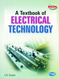 A Textbook of Electrical Technology (English) (Paperback): Book by J. B. Gupta A Textbook of Electrical Technology (English) (Paperback): Book by J. B. Gupta