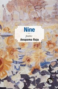 Nine : Poems (English) (Hardcover): Book by Anupama Raju Nine : Poems (English) (Hardcover): Book by Anupama Raju