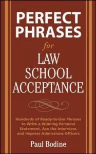 Perfect Phrases for Law School Acceptance: Hundreds of Ready-to-use Phrases to Write a Winning Personal Statement, Ace the Interview, and Impress Admissions Officers: Book by Paul Bodine Perfect Phrases for Law School Acceptance: Hundreds of Ready-to-use Phrases to Write a Winning Personal Statement, Ace the Interview, and Impress Admissions Officers: Book by Paul Bodine