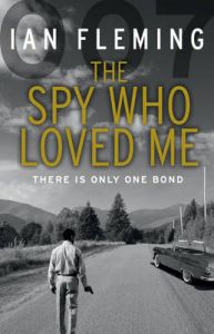 The Spy Who Loved Me: James Bond 007: Book by Ian Fleming The Spy Who Loved Me: James Bond 007: Book by Ian Fleming