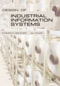 Design of Industrial Information Systems: Book by Thomas O. Boucher
