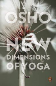 New Dimensions of Yoga: Book by Osho