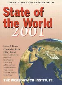 State of the World 2001: Book by Lester R. Brown State of the World 2001: Book by Lester R. Brown