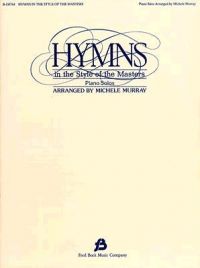Hymns in the Style of the Masters - Volume 1 Hymns in the Style of the Masters - Volume 1