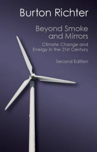 Beyond Smoke and Mirrors: Climate Change and Energy in the 21st Century (English) (Paperback): Book by Burton Richter