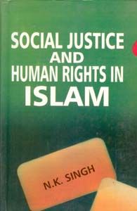 Social Justice And Human Rights In Islam: Book by N.K. Singh