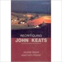 Recritiquing John Keats: Compilation of Studied Research Papers and Articles on Keats (English) 01 Edition (Paperback): Book by Amar Nath Prasad Anupam Nagar
