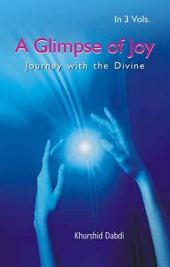 A Glimpse of Joy: Journey With The Divine, Vol. 3: Book by Khurshid Dabdi