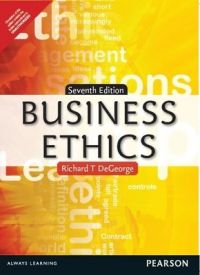 Business Ethics (English) 7th Edition: Book by Richard T DeGeorge Business Ethics (English) 7th Edition: Book by Richard T DeGeorge