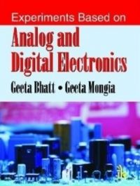 Experiments Based on Analog and Digital Electronics (English): Book by Geeta Bhatt, Geeta Mongia Experiments Based on Analog and Digital Electronics (English): Book by Geeta Bhatt, Geeta Mongia