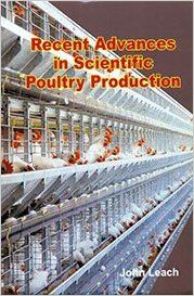 Recent Advances in Scientific Poultry Production (English) (Hardcover): Book by John Leach Recent Advances in Scientific Poultry Production (English) (Hardcover): Book by John Leach