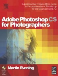 Adobe PhotoShop CS for Photographers: Professional Image Editor's Guide to the Creative Use of Photoshop for the Mac and PC: Book by Martin Evening
