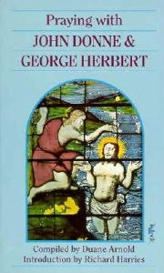 Praying with John Donne and George Herbert: Book by John Donne