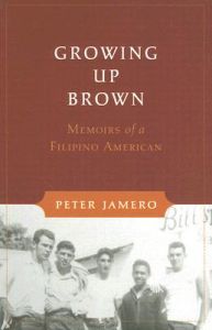 Growing Up Brown: Memoirs of a Filipino American: Book by Peter Jamero Growing Up Brown: Memoirs of a Filipino American: Book by Peter Jamero