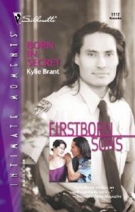 Born in Secret: Book by Kylie Brant Born in Secret: Book by Kylie Brant