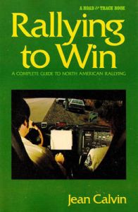 Rallying to Win: A Complete Guide to North American Rallying: Book by Jean Calvin